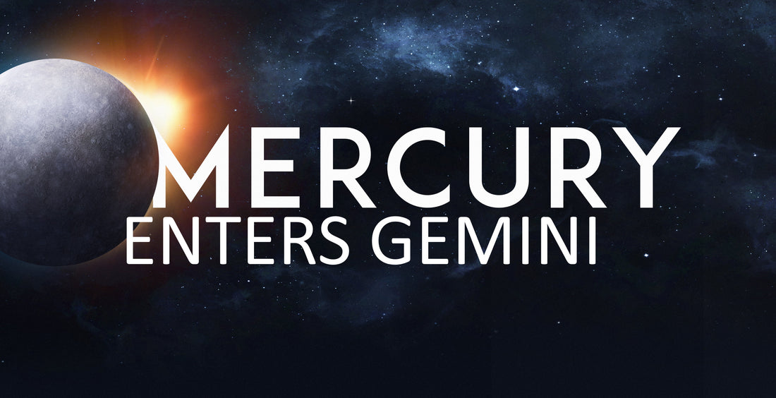 Mercury Enters Gemini 5/30/24