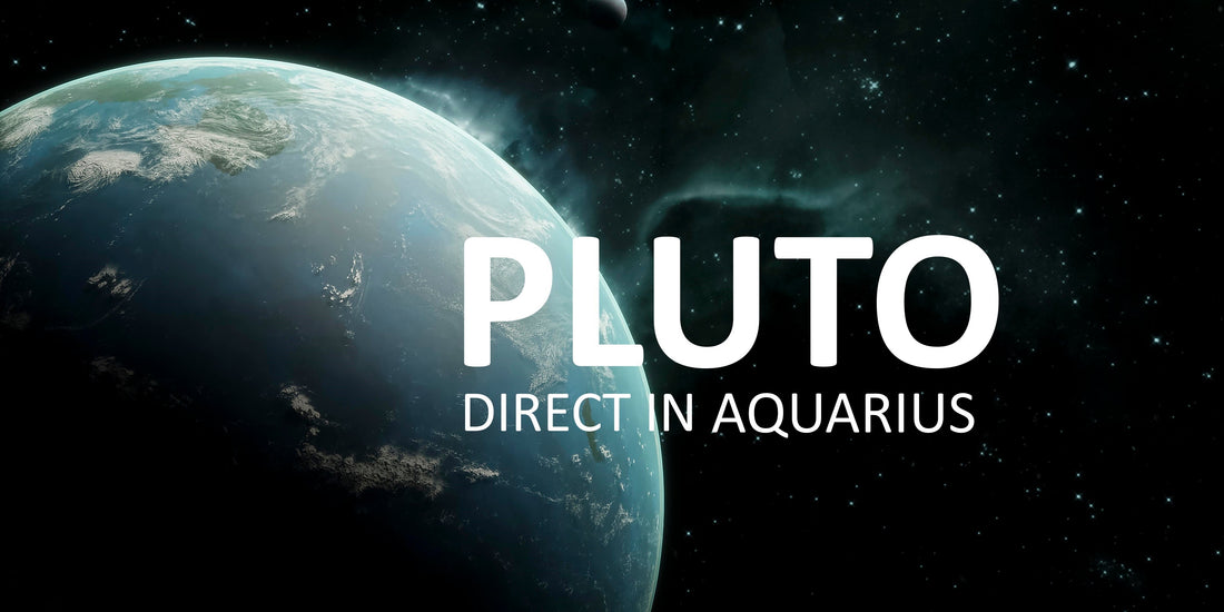 Pluto Direct In Aquarius! 10/15/26