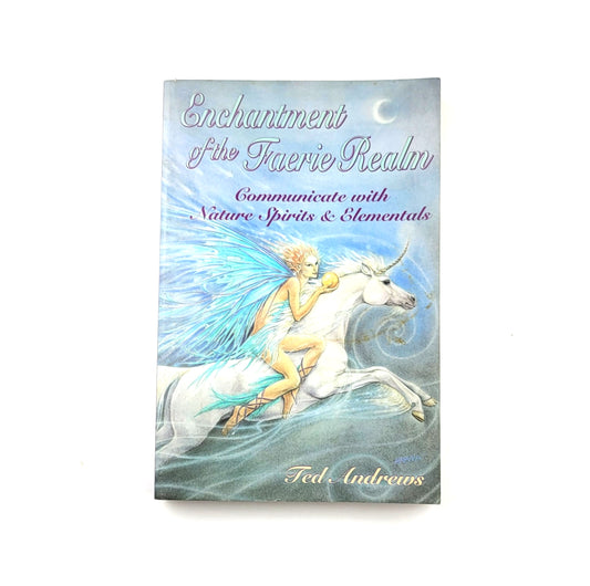 Enchantment of The Fairy Realm by Ted Andrews (Rare First Edition)