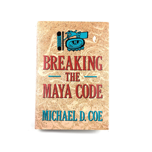 Breaking the Maya Code By Michael D. Coe  (1st First Edition) [Hardcover]