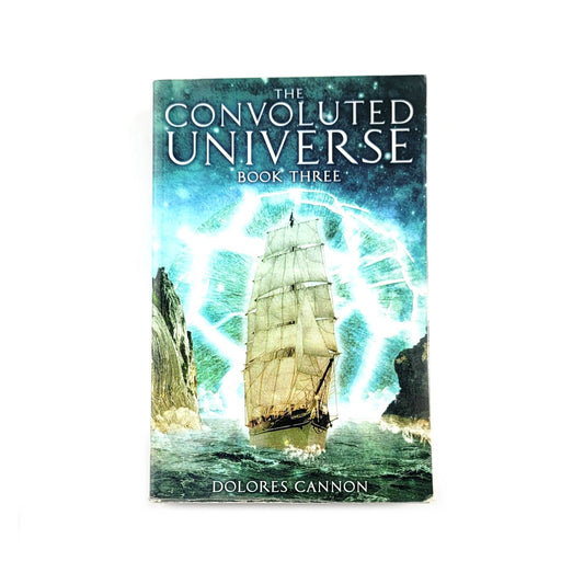 The Convoluted Universe: Book Three (The Convoluted Universe series) by Dolores Cannon