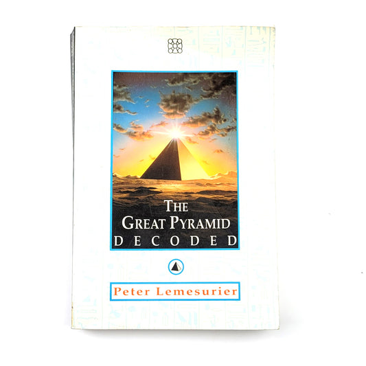 The Great Pyramid Decoded by Peter Lemesurier