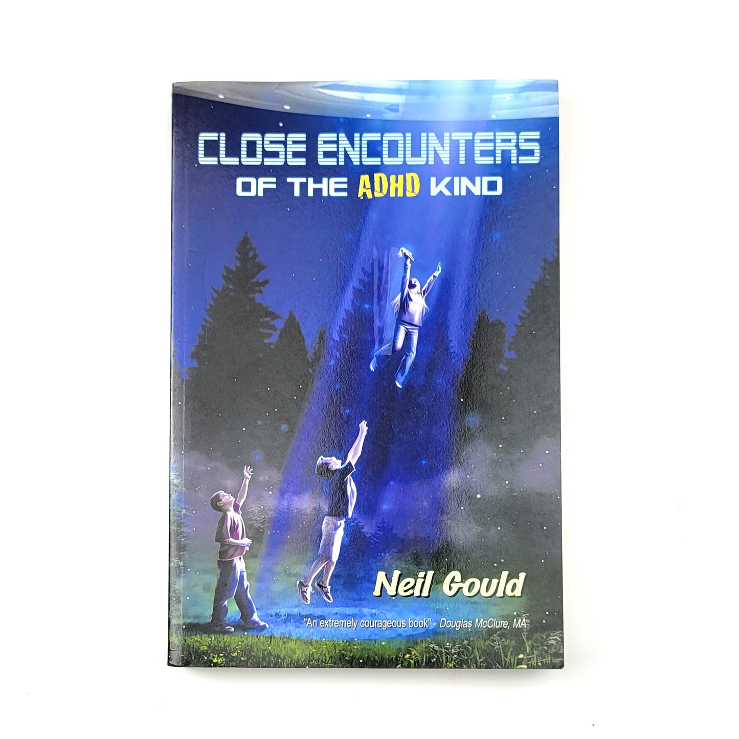 Close Encounters of the ADHD Kind by Neil Gould
