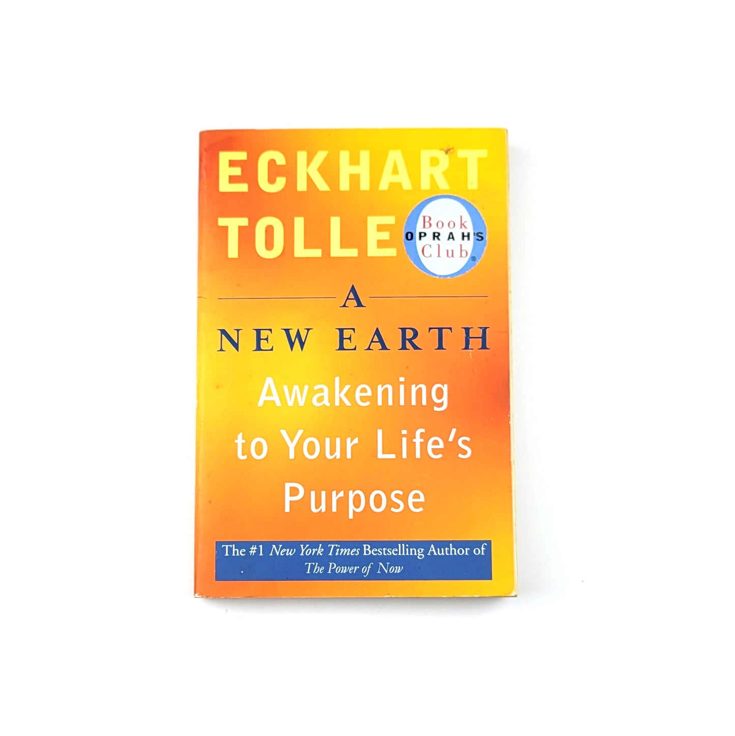 A New Earth: Awakening to Your Life's Purpose (Oprah's Book Club, Selection 61) by Eckhart Tolle