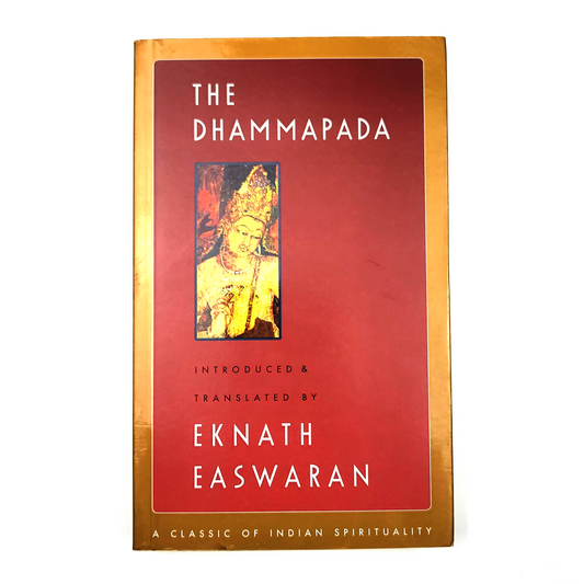 The Dhammapada (Easwaran's Classics of Indian Spirituality Book 3)