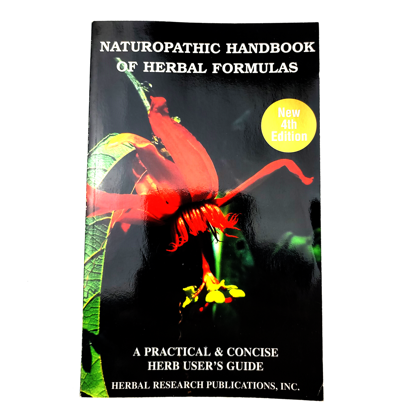 Naturopathic Handbook of Herbal Formulas: A Practical & Concise Herb User's Guide) by Herbal Research Publications