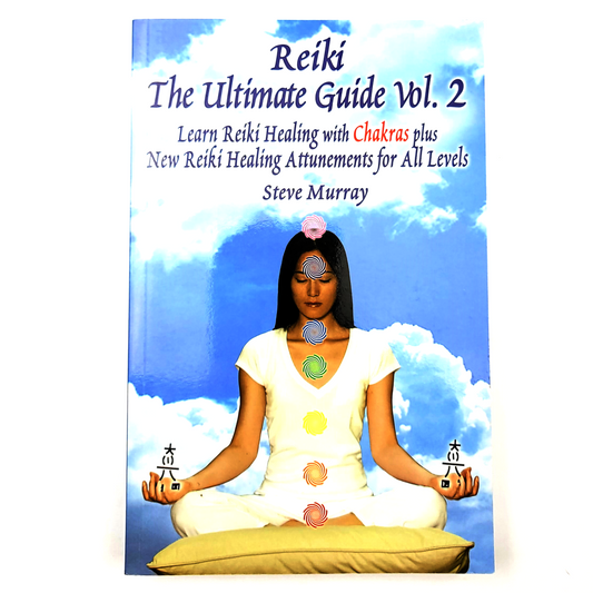 Reiki The Ultimate Guide, Vol. 2 by Steve Murray