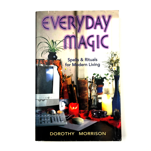 Everyday Magic: Spells & Rituals for Modern Living by Dorothy Morrison