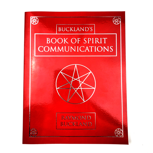 Buckland's Book of Spirit Communications by Raymond Buckland