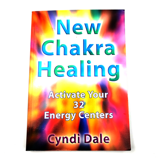 New Chakra Healing: the revolutionary 32- center energy system by Cyndi Dale